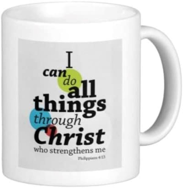 I can do all things through Christ who strengthens me. Philippians 3:13-11 OZ Coffee Mug - Bible Quotes, Christian and church
