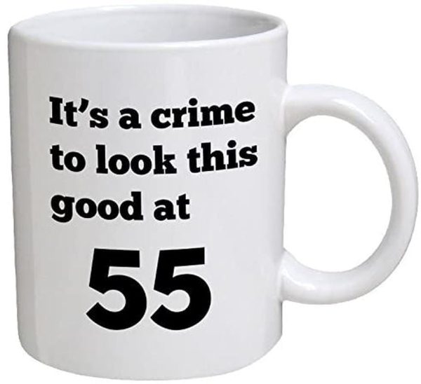 Funny Mug Birthday - It's a crime to look this good at 55, 55th - 11 OZ Coffee Mugs - Funny Inspirational and sarcasm