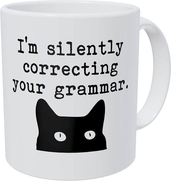 Cat I'm Silently Correcting Your Grammar Teacher 11 Ounces Funny Coffee Mug