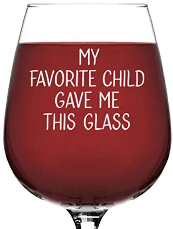 My Favorite Child Gave Me This Funny Wine Glass - Best Mom & Dad Gifts - Gag Father's Day Present Idea Birthday Gift, Christmas Gift