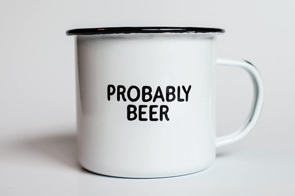 PROBABLY BEER  Enamel Coffee Mug, Funny Home Bar Gift for Beer Lovers, Men, and Women, Office, Kitchen, Campfire, and Travel