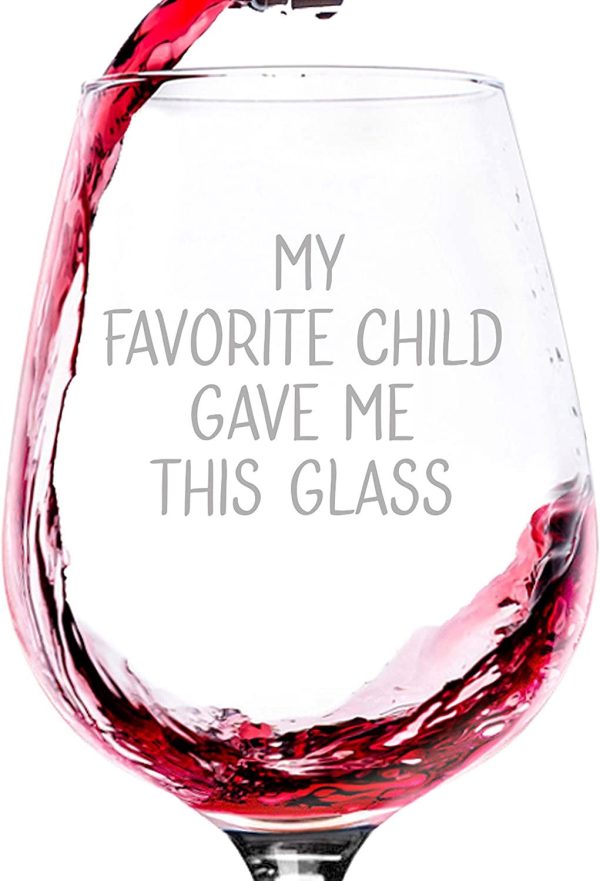 My Favorite Child Gave Me This Funny Wine Glass - Best Mom & Dad Gifts - Gag Father's Day Present Idea Birthday Gift, Christmas Gift