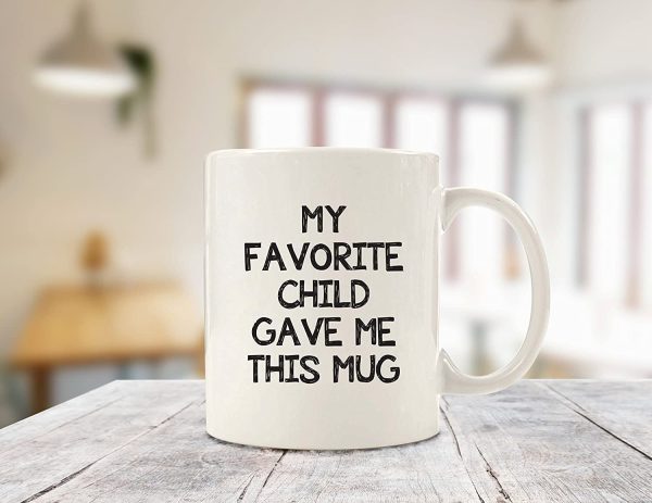 My Favorite Child Gave Me This Funny Coffee Mug - Best Mom & Dad Gifts - Gag Father's Day Present Idea Birthday Gift, Christmas Gift