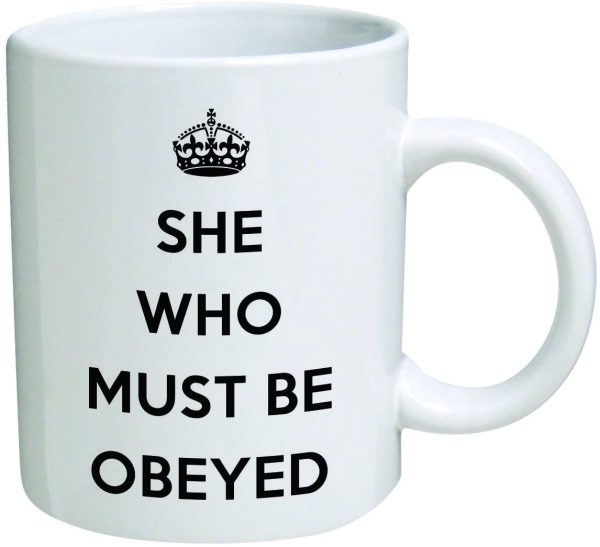Funny Mug - She who must be obeyed - 11 OZ Coffee Mugs - Inspirational gifts and sarcasm
